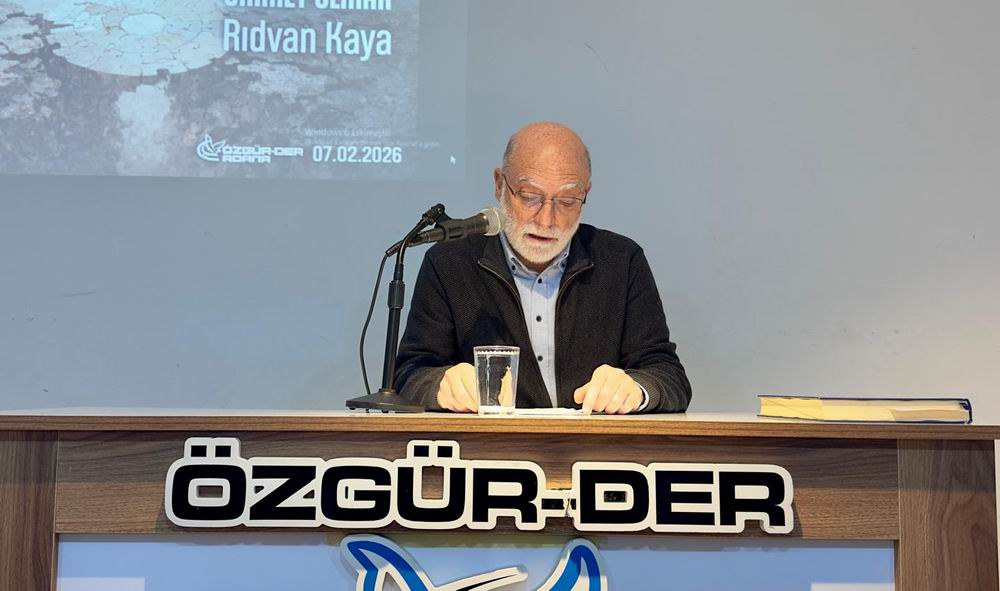 Adana Özgür-Der’de "Kimlikte netlik ve cahili asabiye" konuşuldu